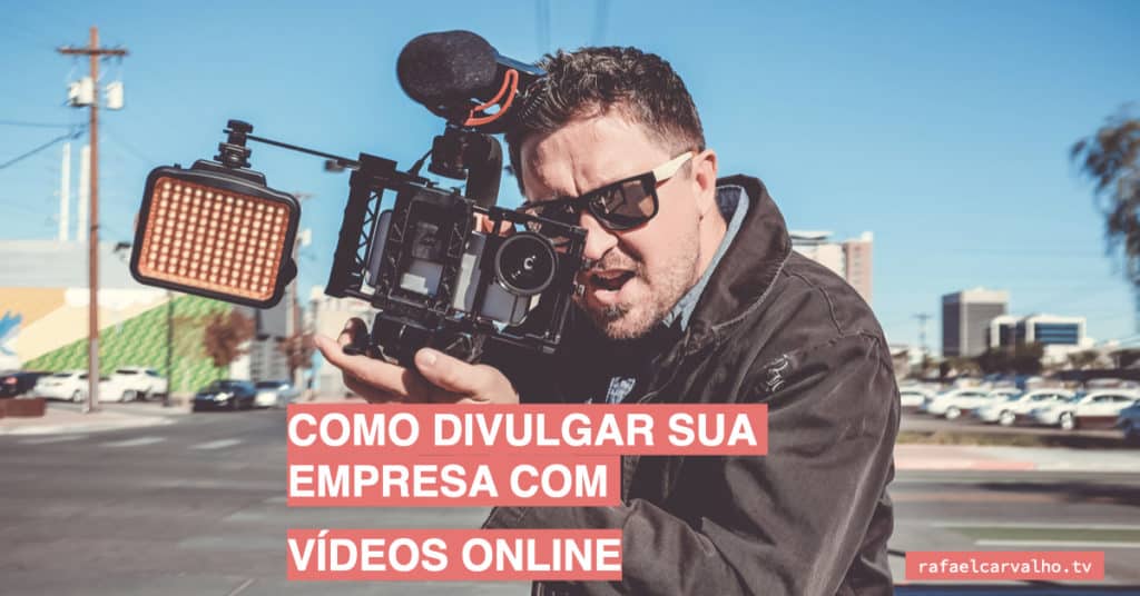 Como divulgar sua empresa com vÃdeos online