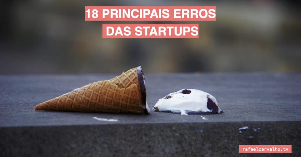 18 Principais erros das startups