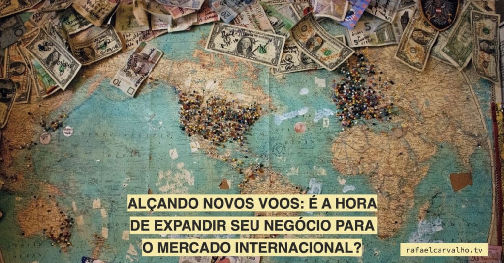 Alçando novos voos: é a hora de expandir seu negócio para o mercado internacional?