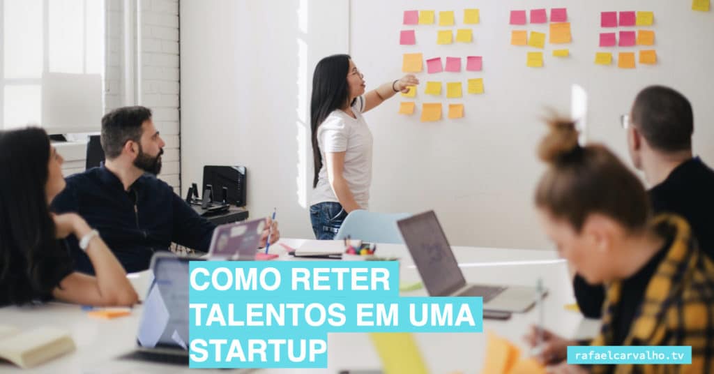 Como reter talentos em uma startup