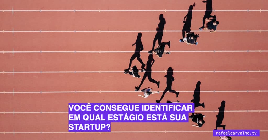 Você consegue identificar em qual estágio está sua startup?