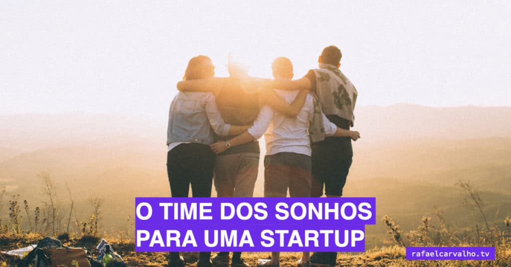 O time dos sonhos para uma startup