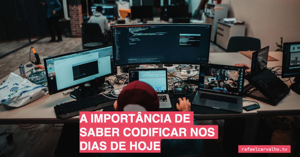 A importância de saber codificar nos dias de hoje