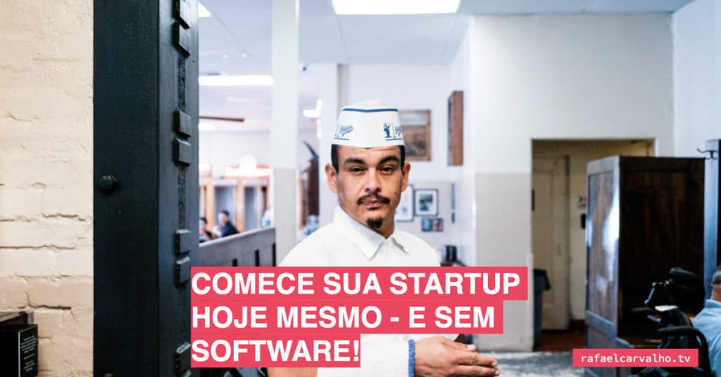 Comece sua startup hoje mesmo - e sem software!