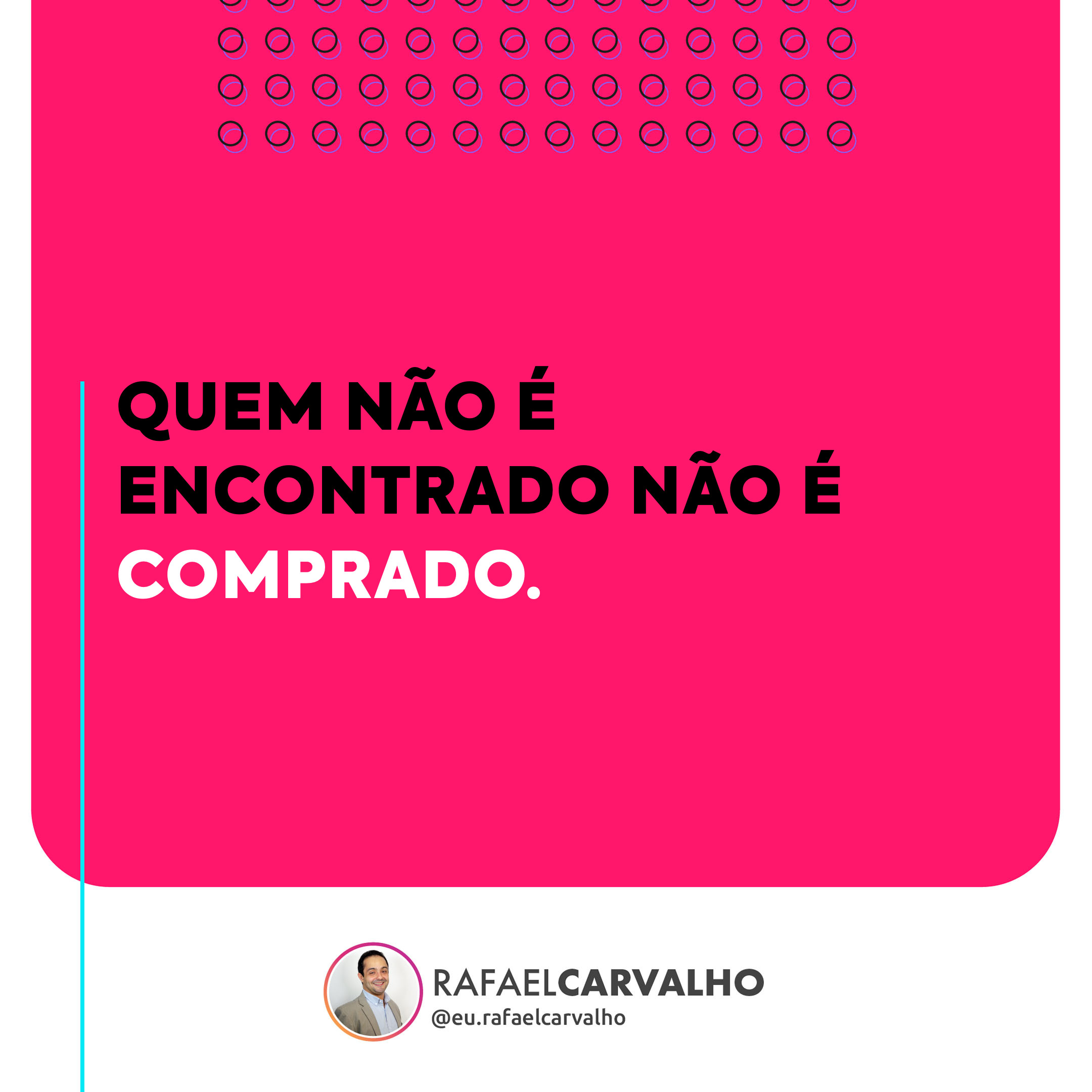 No momento, você está visualizando Quem não é encontrado não é *comprado.*