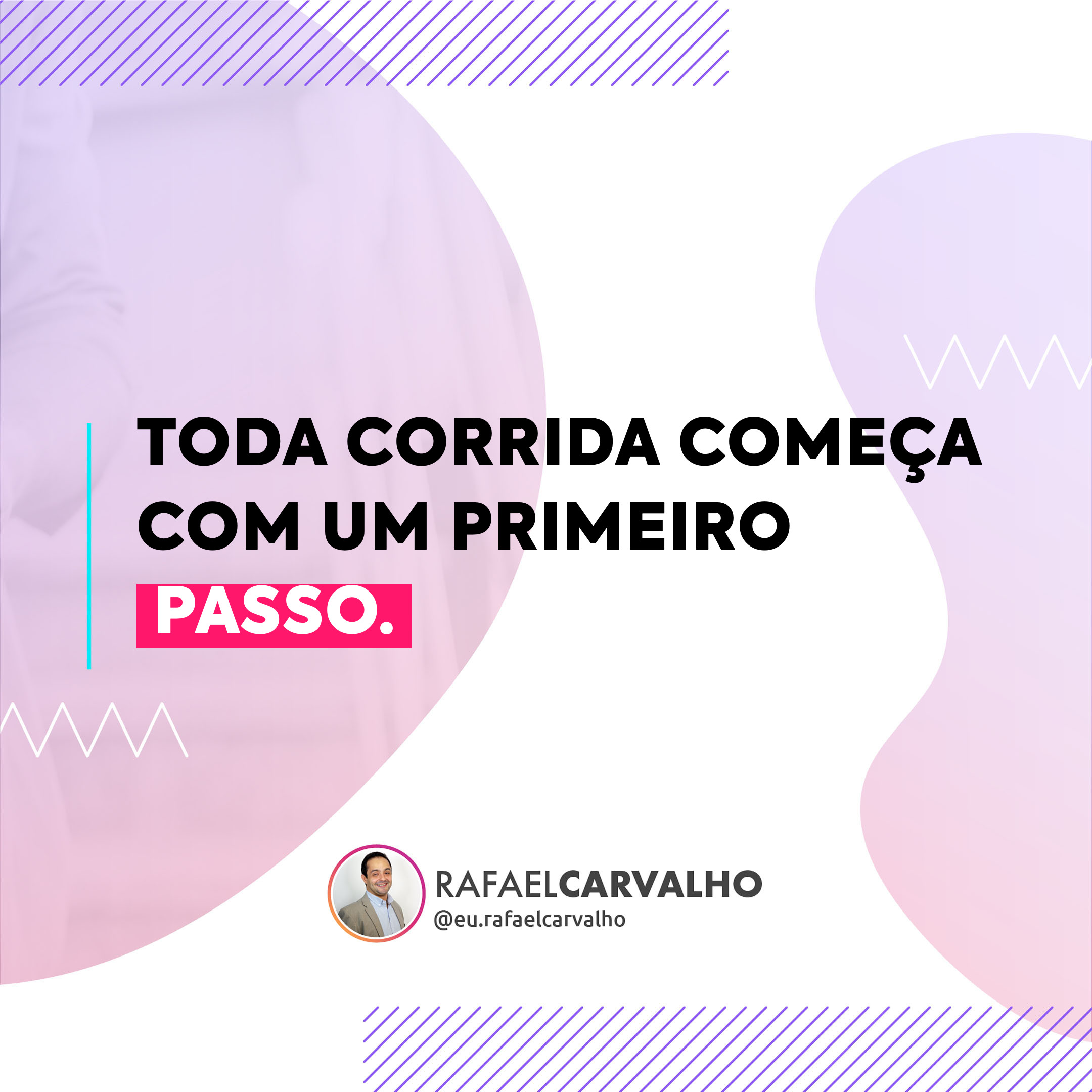 No momento, você está visualizando Toda corrida começa com um primeiro *passo.*
