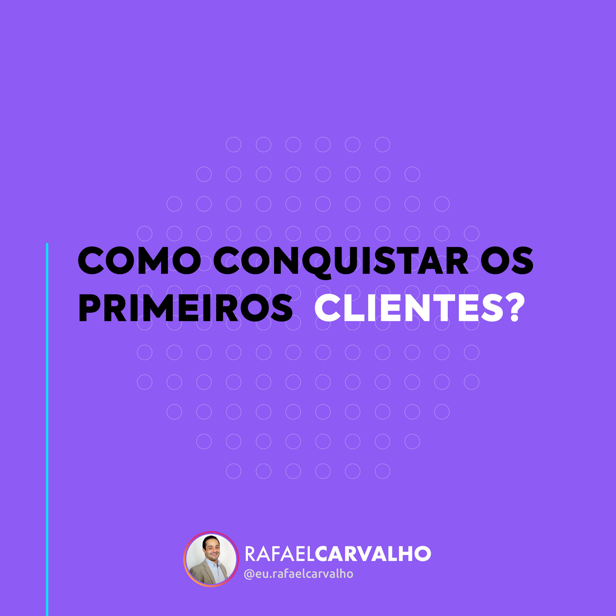 No momento, você está visualizando Como conquistar os primeiros *clientes?*