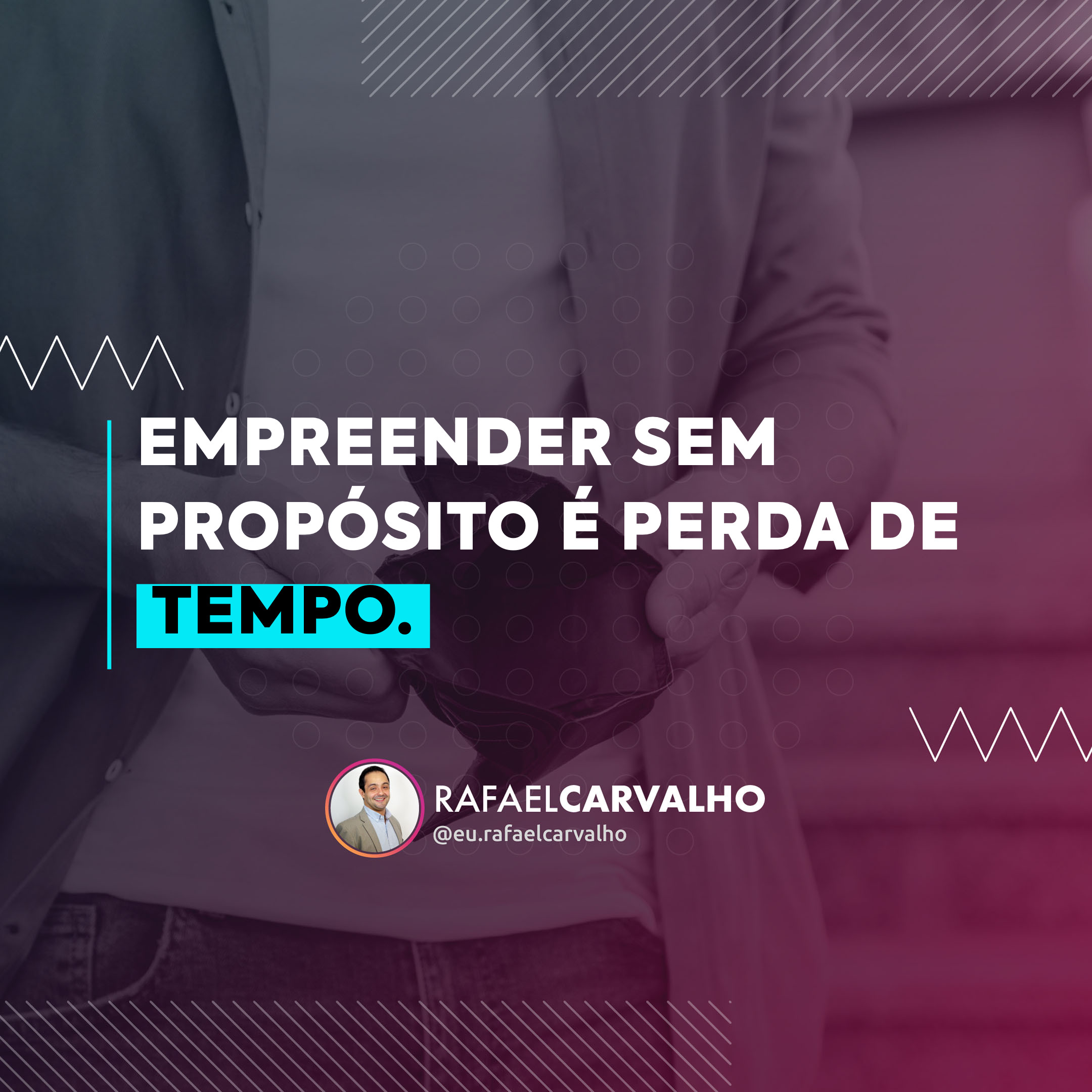 Leia mais sobre o artigo Empreender sem propósito é perda de *tempo.*