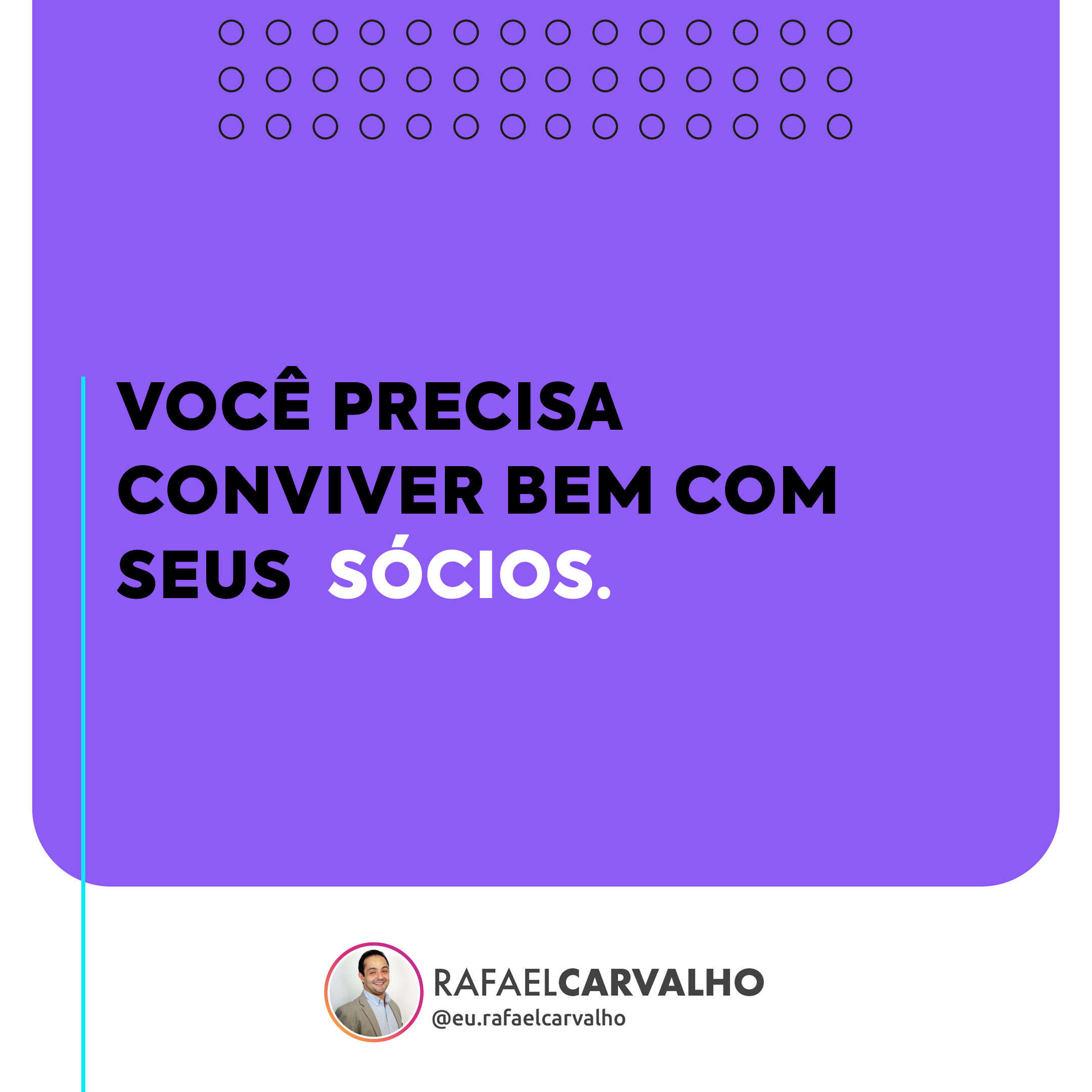 Leia mais sobre o artigo Você precisa conviver bem com seus *sócios.*
