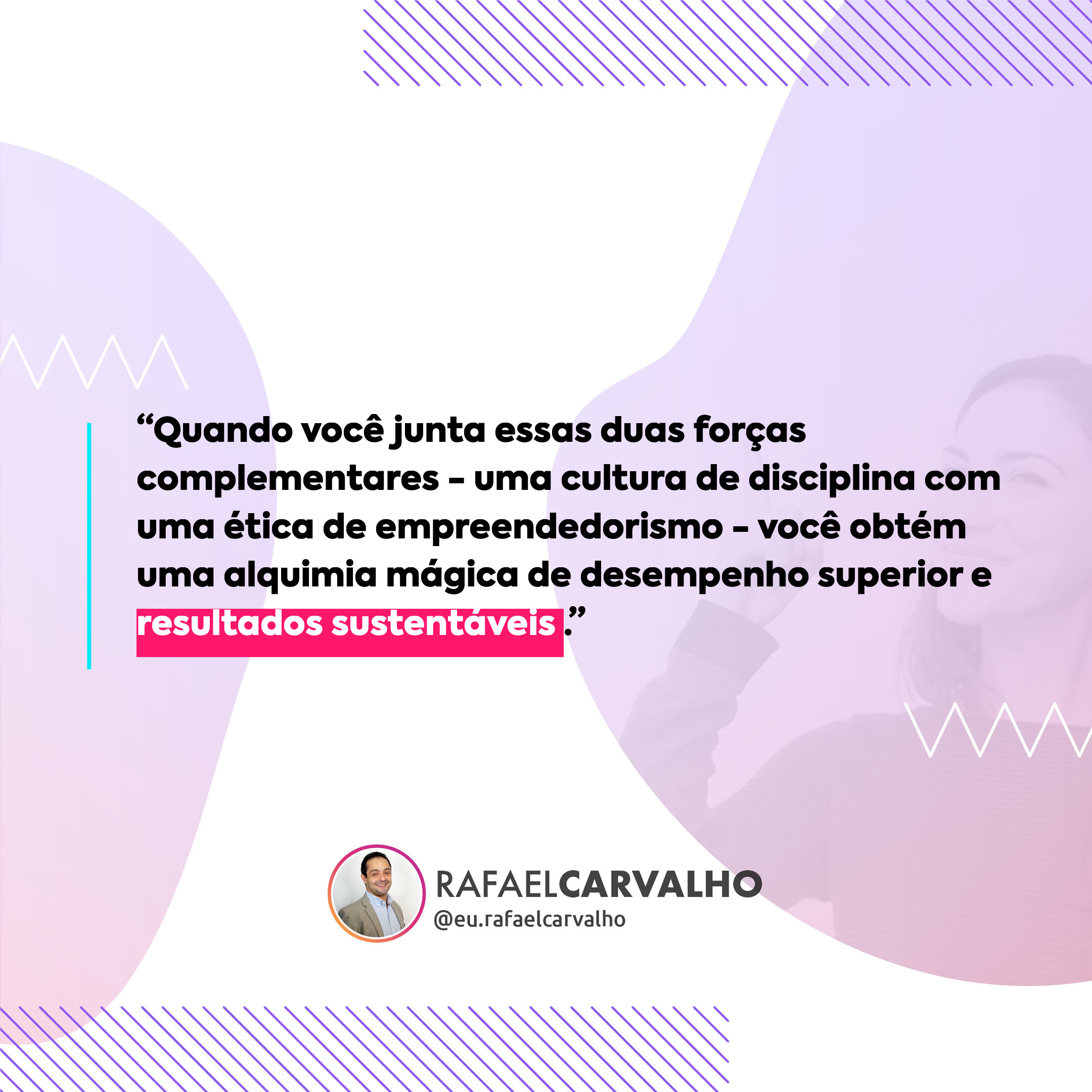 No momento, você está visualizando “Quando você junta essas duas forças complementares – uma cultura de disciplina com uma ética de empreendedorismo – você obtém uma alquimia mágica de desempenho superior e *resultados sustentáveis*.”