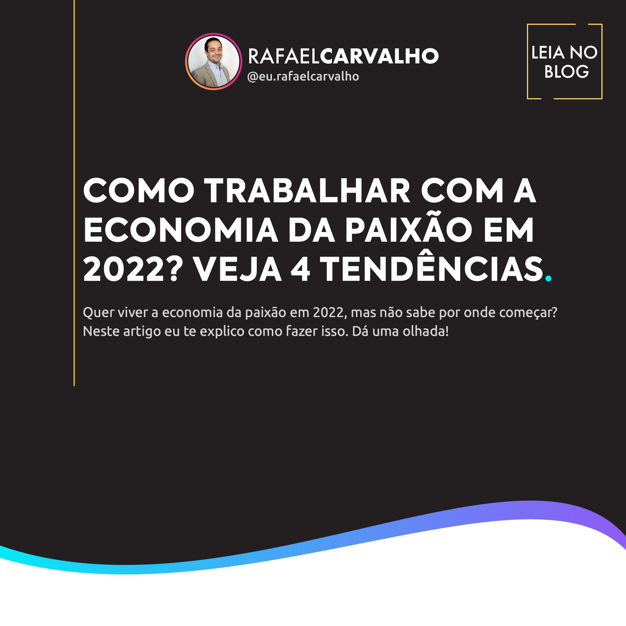 Leia mais sobre o artigo Como trabalhar com a economia da paixão em 2022? Veja 4 tendências