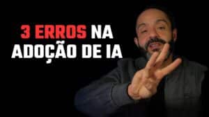 Leia mais sobre o artigo 3 erros fatais na adoção de IA nas empresas